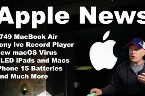 Apple News Stories - $749 MacBook Air, Jony Ive New Project, New macOS Virus, OLEDs, & More