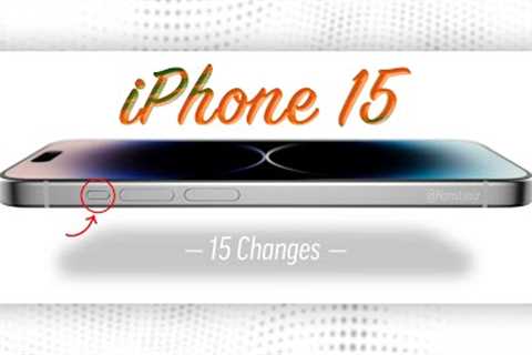 iPhone 15 - Top 15 Changes to look forward to!