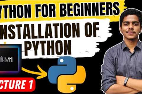 Installation of Python on Macbook Air M1 | VS Code Installation | Windows | Lecture 1 #python