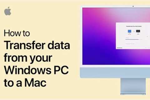 How to transfer your data from a Windows PC to a Mac using Migration Assistant | Apple Support