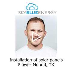 Installation of solar panels Flower Mound, TX - Sky Blue Energy - Solar Installers