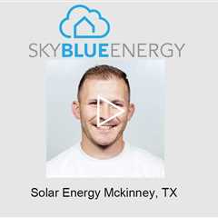 Solar Energy Mckinney, TX - Sky Blue Energy - Solar Installers