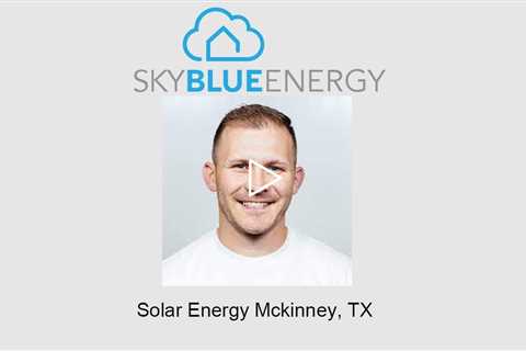 Solar Energy Mckinney, TX - Sky Blue Energy - Solar Installers