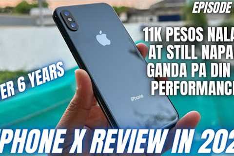 IPHONE X AFTER 6 YEARS REVIEW - BAKIT BA MABENTA PA DIN ITO NGAYON? |Episode 67| Throwback Series |