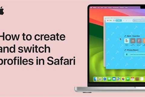 How to create and switch profiles in Safari on Mac | Apple Support