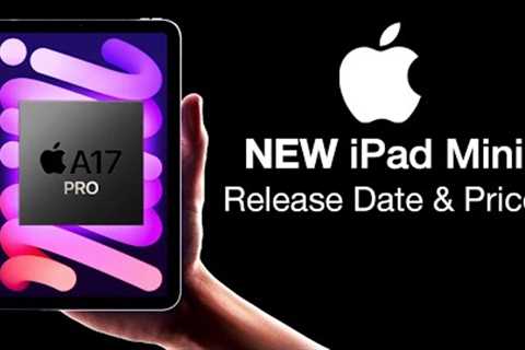 iPad Mini 2023 Release Date and Price - A17 PRO UPGRADE!!