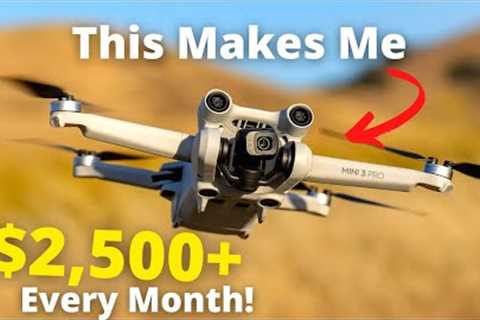 How My DJI Mini 3 Makes Me $2500+ A Month