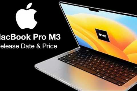 MacBook Pro M3 Release Date and Price - Coming NOW in 2024?
