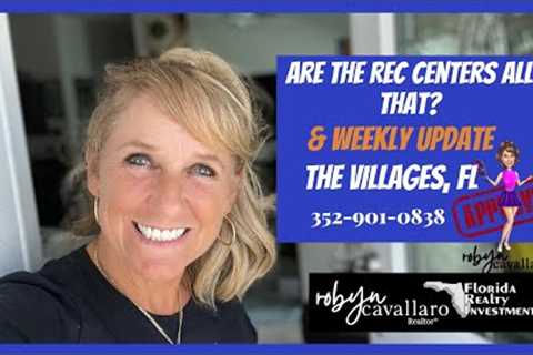 Are The Rec Centers Really That Great In The Villages Fl?  |Real Estate Update | Robyn Cavallaro