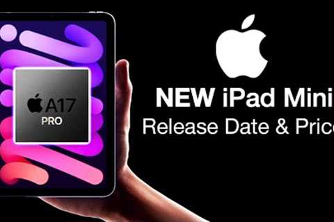 iPad Mini 2024 Release Date and Price - NEW A17 PRO INSIDE?