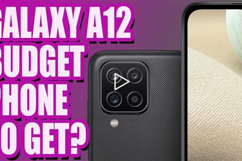 Is Samsung A12 a good budget phone? | Samsung Screen Replacement