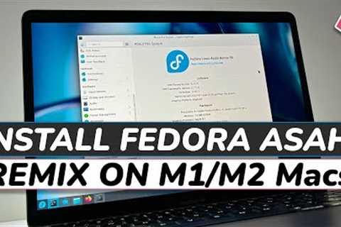 How TO install Fedora Asahi Remix On M1 / M2 Macs  || RUN Fedora Asahi Linux on Apple silicon MACs