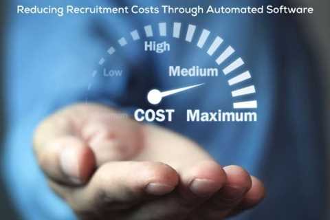 Reducing Recruitment Costs Through Automated Software
