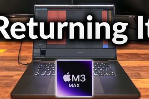 Returning My M3 Max MacBook Pro