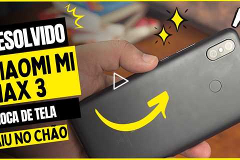 INCRÍVEL! Troca de Tela Frontal Display Xiaomi Mi Max 3 | Sydney CBD Repair Centre