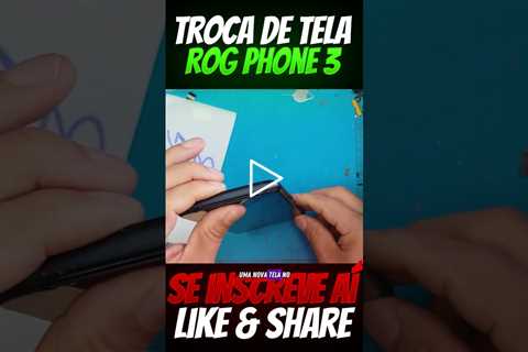 ROG Phone 3 Tela Quebrada: O Que Fazer?