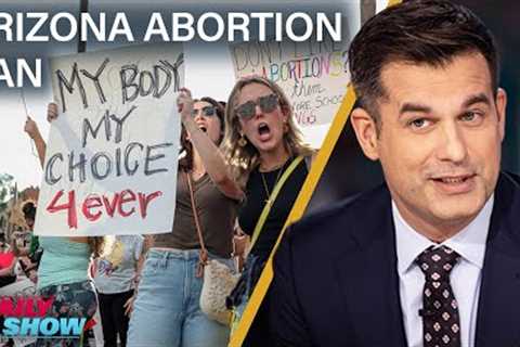 Arizona''s Abortion Ban Sends Trump and the GOP Reeling | The Daily Show