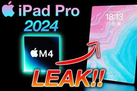 BIG NEWS! M4 LEAK for 2024 iPad Pro - M3 CANCELLED!