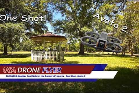 20240430 Another Fun Flight at the Country Property - One Shot - Avata 2