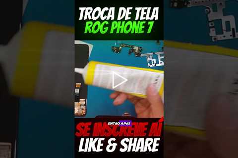 Exclusivo! Desvende os Segredos do Conserto de Tela ROG Phone 7!