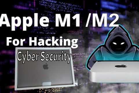 Macbook and Mac Mini for Cyber Security and Ethical Hackers