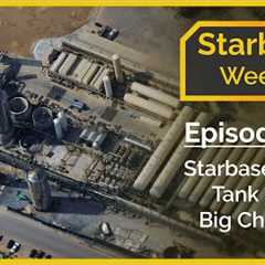 Starbase Weekly, Ep.122: Starbase Orbital Tank Farm Changes and Upgrades!
