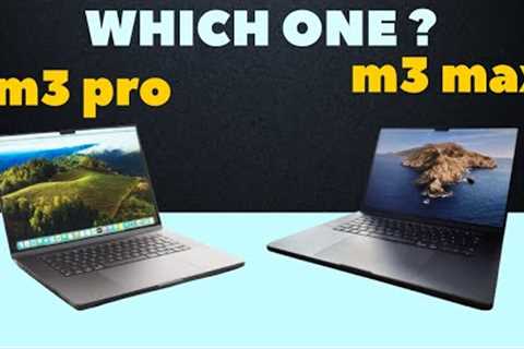 M3 Pro vs M3 Max MacBook Pro: Choosing the Right Chip for Your Needs