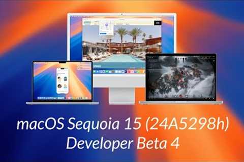 macOS Sequoia Developer Beta 4: What''s New?