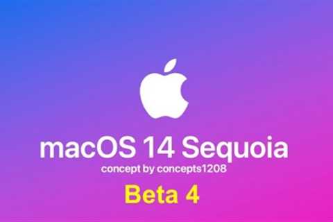 macOS Sequoia beta 4 Now Available