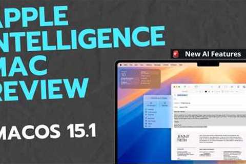 Apple Intelligence Mac Review: Apple''s new AI features in MacOS 15.1