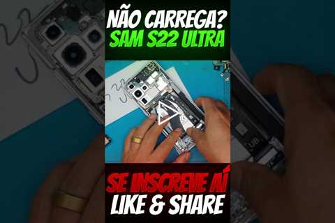 Galaxy S22 Ultra Não Carrega? Veja o Problema e o Conserto!