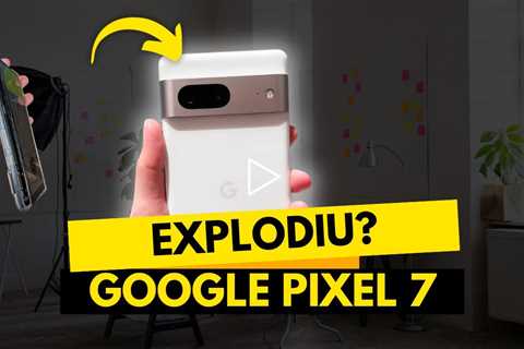 Google Pixel 7 com Bateria Inchada: Veja o Que Aconteceu e Como Evitar!