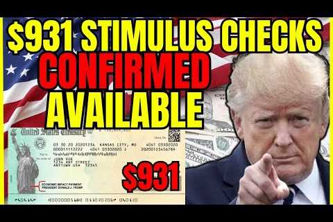 $931 Stimulus Check CONFIRMED Available Payments For Millions of Americans
