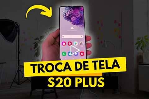 Samsung S20 Plus Quebrou a Tela? Aprenda Como Consertar Gastando Pouco!