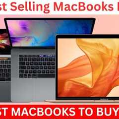 The Best Selling MacBooks Review | 2025''s MacBook Lineup | Top Rated 4 MacBooks In 2025