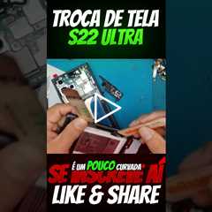 Consertei Meu S22 Ultra com Tela Trincada – Veja o Resultado!