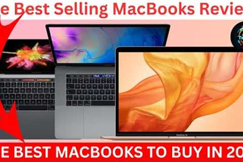 The Best Selling MacBooks Review | 2025''s MacBook Lineup | Top Rated 4 MacBooks In 2025
