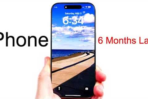 iPhone 16 Pro - 6 Months Later