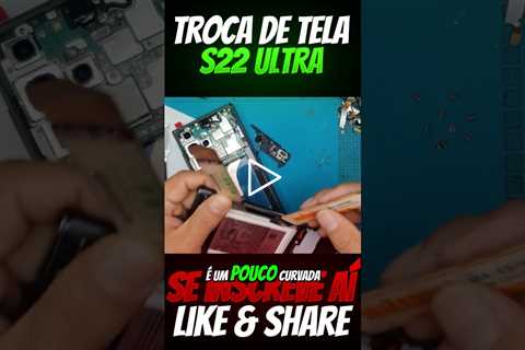 Consertei Meu S22 Ultra com Tela Trincada – Veja o Resultado!