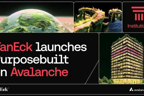 VanEck Unveils PurposeBuilt Fund to Back Avalanche’s $50B Real-World Crypto Ecosystem