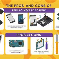The Pros and Cons of Replacing a Smartphone’s LCD Screen