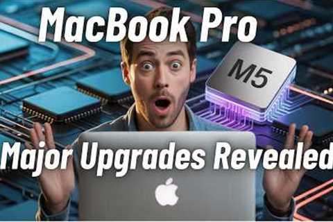 Apple’s M5 MacBook Pro: Major Upgrades Revealed!