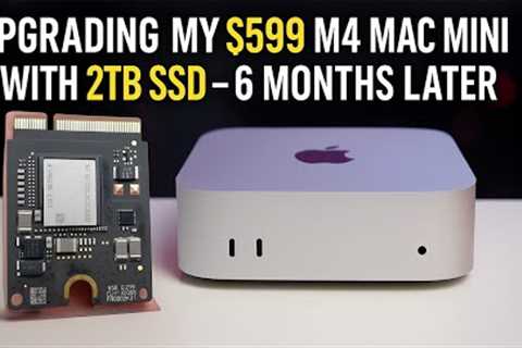 Upgrading My $599 M4 Mac Mini with 2TB SSD – 6 Months Later
