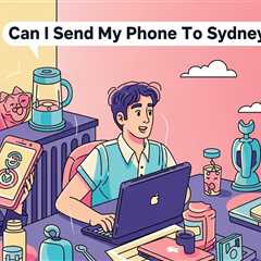 Can I Send My Phone To Sydney?