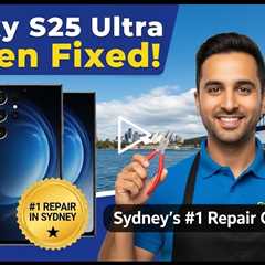 Cracked Galaxy S25 Ultra Screen? Find the Best Repair in Sydney This Spring