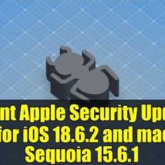 Urgent Apple Security Update: Fix for iOS 18.6.2 and macOS Sequoia 15.6.1