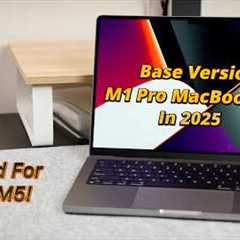 Should You Buy 2021 M1 Pro MacBook Pro In 2025?