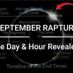 The RAPTURE in SEPTEMBER? ✅ The DAY and The HOUR Revealed