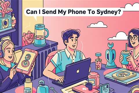 Can I Send My Phone To Sydney?