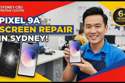 Damaged Pixel 9a Screen Repair – Who Is the Best to Fix It in Sydney?